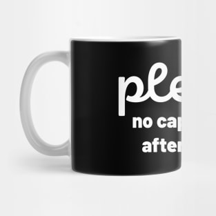 Please no cappuccino after 12 pm Mug